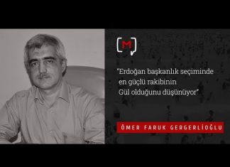 Ömer Faruk Gergerlioğlu:“ “Erdoğan başkanlık seçiminde en güçlü rakibinin Gül olduğunu düşünüyor”