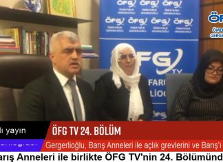 ÖFG TV 24. Bölüm: Barış Anneleri ile Açlık Grevlerini ve Barış’ı Konuşuyoruz