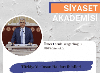 İnsan hakları savunucusu, Tıp doktoru, gazeteci yazar, STK yöneticisi olan HDP Milletvekili Ömer Faruk Gergerlioğlu “Türkiye’de İnsan Hakları İhlalleri” konusuyla 19 Şubat tarihinde Siyaset Akademisi’nde
