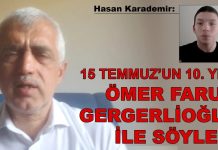 15 TEMMUZ’UN 10. YILI: SN. ÖMER FARUK GERGERLİOĞLU İLE SÖYLEŞİ